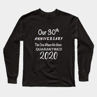 Our 30th Anniversary Quarantined Long Sleeve T-Shirt